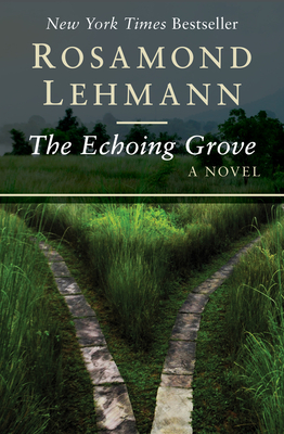 The Echoing Grove - Rosamond Lehmann