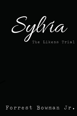 Sylvia: The Likens Trial - Forrest B. Bowman Jr