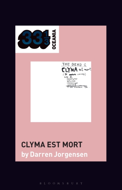 The Dead C's Clyma Est Mort - Darren Jorgensen