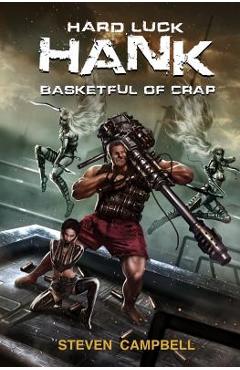 Coperta cărții 'Hard Luck Hank: Basketful of Crap - Steven Campbell'