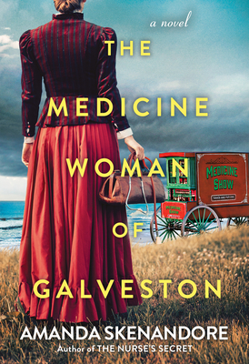 The Medicine Woman of Galveston - Amanda Skenandore