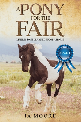 A Pony For The Fair: The Gypsy Pony - Ia Moore
