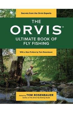 Coperta cărții 'The Orvis Ultimate Book of Fly Fishing: Secrets from the Orvis Experts - Tom Rosenbauer'