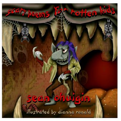 Scary Poems for Rotten Kids - Dianna Ronald