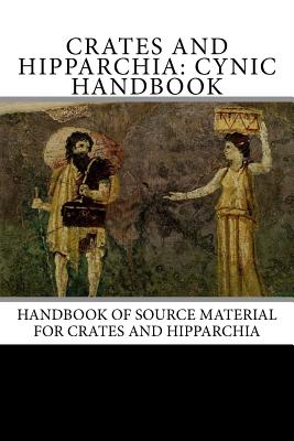Crates and Hipparchia: Cynic Handbook - Frank Redmond
