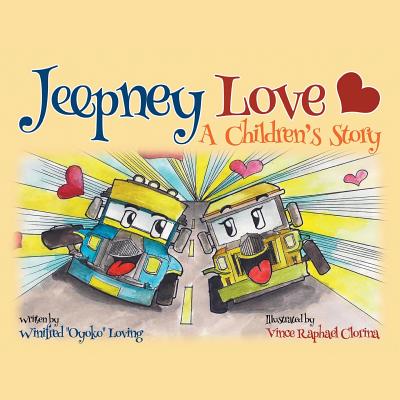 Jeepney Love: A Children's Story - Winifred Oyoko Loving