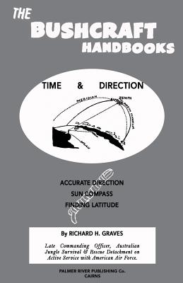 The Bushcraft Handbooks - Time & Direction - Richard H. Graves
