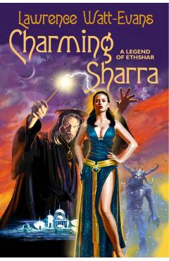 Coperta cărții 'Charming Sharra: A Legend of Ethshar - Lawrence Watt-evans'