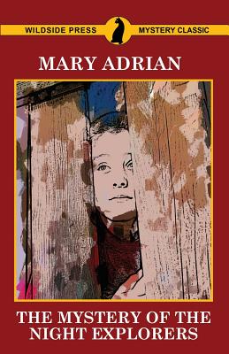 The Mystery of the Night Explorers - Mary Adrian