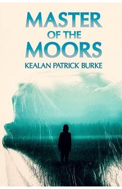 Coperta cărții 'Master of the Moors - Kealan Patrick Burke'