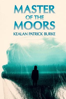 Coperta cărții 'Master of the Moors - Kealan Patrick Burke'
