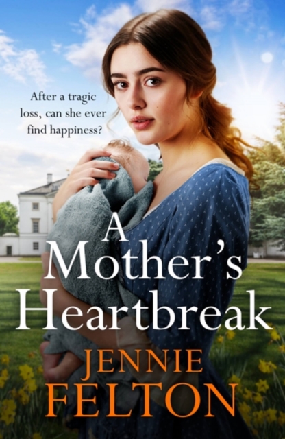 A Mother's Heartbreak - Jennie Felton