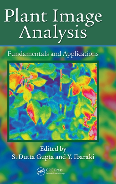 Plant Image Analysis: Fundamentals and Applications - S. Dutta Gupta