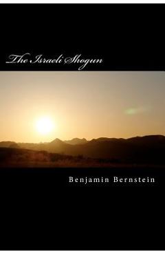 Coperta cărții 'The Israeli Shogun - Benjamin T. Bernstein'