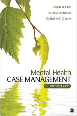 Mental Health Case Management: A Practical Guide - Shaun M. Eack