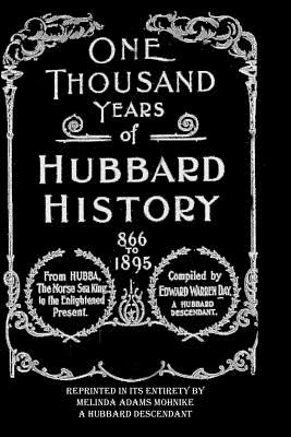 One Thousand Years of Hubbard History - Melinda Adams Mohnike