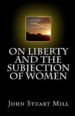 Poza produsului On Liberty and The Subjection of Women - John Stuart Mill