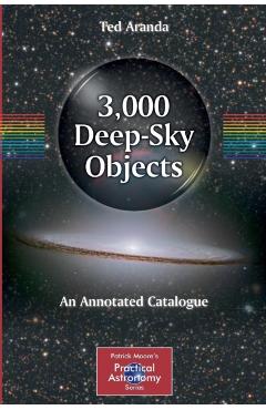 Coperta cărții '3,000 Deep-Sky Objects: An Annotated Catalogue - Ted Aranda'
