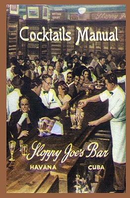 Coperta cărții 'Sloppy Joe's Bar Cocktails Manual - Jose Abeal'