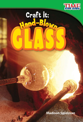 Craft It: Hand-Blown Glass - Madison Spielman