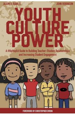 Coperta cărții 'Youth Culture Power: A #HipHopEd Guide to Building Teacher-Student Relationships and Increasing Student Engagement -'