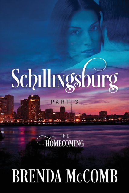 Schillingsburg Part 3: The Homecoming - Brenda Mccomb