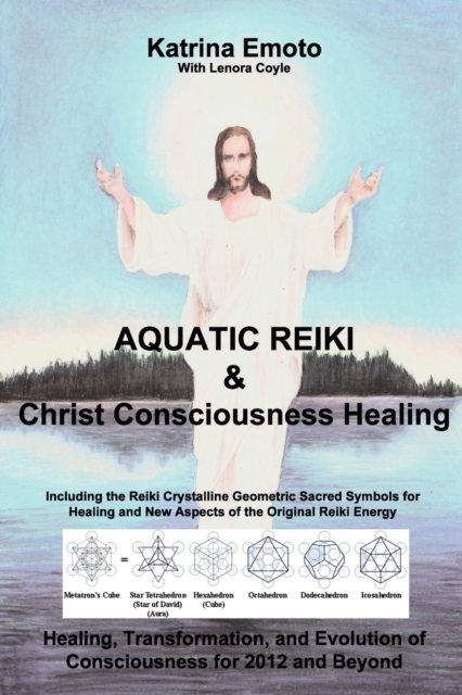Aquatic Reiki & Christ Consciousness Healing - Katrina Emoto