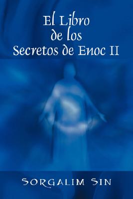 El Libro de los Secretos de Enoc II - Sorgalim Sin