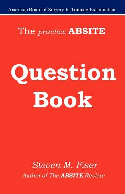 Coperta cărții 'The Practice Absite Question Book - Steven Mark Fiser'