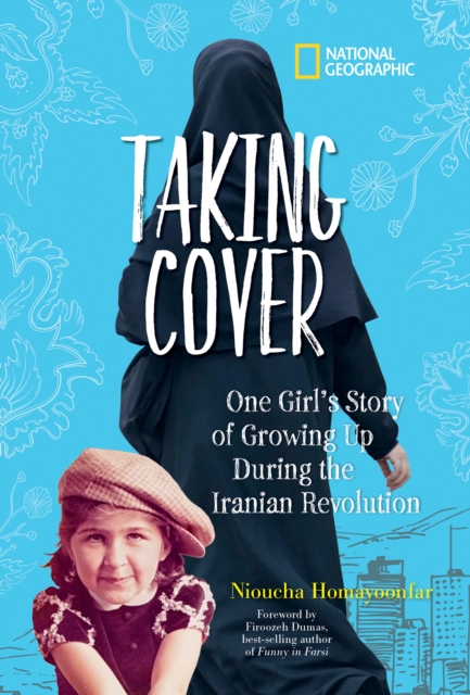 Taking Cover: One Girl's Story of Growing Up During the Iranian Revolution - Nioucha Homayoonfar