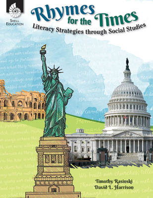 Rhymes for the Times: Literacy Strategies Through Social Studies - Timothy Rasinski
