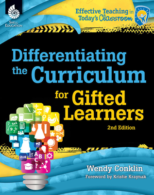 Differentiating the Curriculum for Gifted Learners 2nd Edition - Wendy Conklin