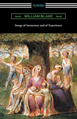 Songs of Innocence and of Experience - William Blake