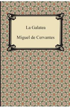 Poza produsului La Galatea - Miguel De Cervantes