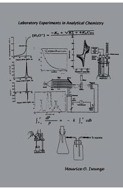 Coperta cărții 'Laboratory Experiments in Analytical Chemistry - Maurice O. Iwunze'