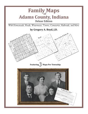 Family Maps of Adams County, Indiana - Gregory A. Boyd J. D.