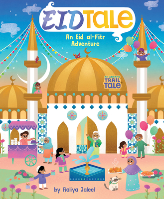 Eidtale (an Abrams Trail Tale): An Eid Al-Fitr Adventure - Aaliya Jaleel