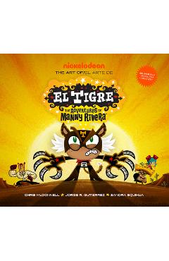 Coperta cărții 'The Art of El Tigre: The Adventures of Manny Rivera - Chris Mcdonnell'