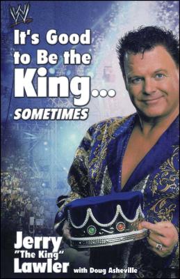 It's Good to Be the King...Sometimes - Jerry Lawler