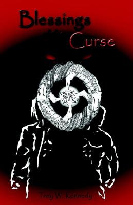 Blessings of the Curse - Troy W. Kennedy