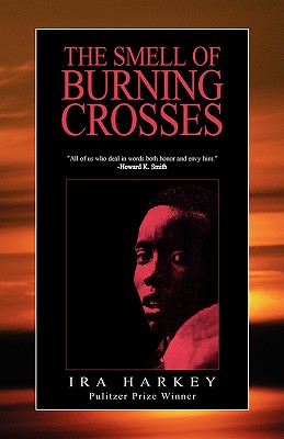 The Smell of Burning Crosses - Ira Harkey