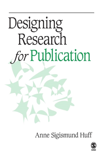 Designing Research for Publication - Anne Sigismund Huff