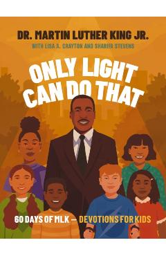 Poza produsului Only Light Can Do That: 60 Days of Mlk - Devotions for Kids - Martin Luther King Jr