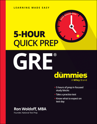 GRE 5-Hour Quick Prep for Dummies - Ron Woldoff