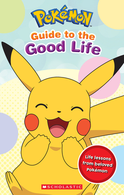 Guide to the Good Life (Pokémon) - Simcha Whitehill