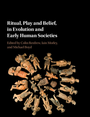 Ritual, Play and Belief, in Evolution and Early Human Societies - Colin Renfrew