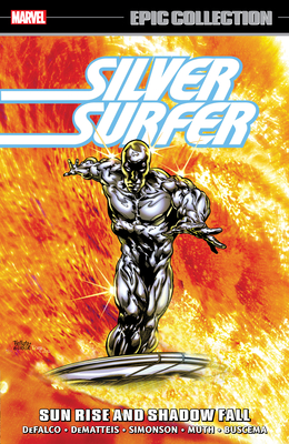 Silver Surfer Epic Collection: Sun Rise and Shadow Fall - Tom Defalco