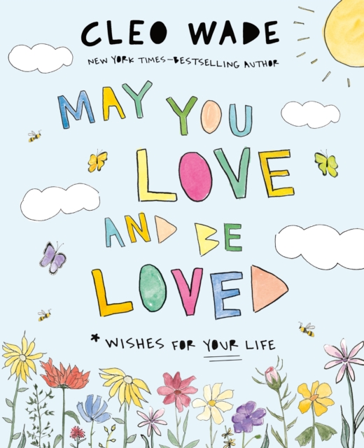 May You Love and Be Loved: Wishes for Your Life - Cleo Wade