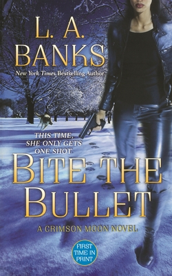 Bite the Bullet - L. A. Banks