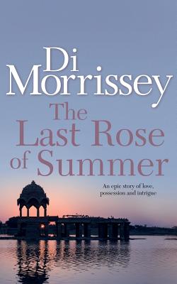 The Last Rose of Summer - Di Morrissey